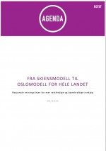 Agenda notat: Fra Skiensmodell til Oslomodell for hele landet 