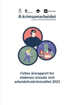 Felles årsrapport for etatenes innsats mot arbeidslivskriminalitet 2023